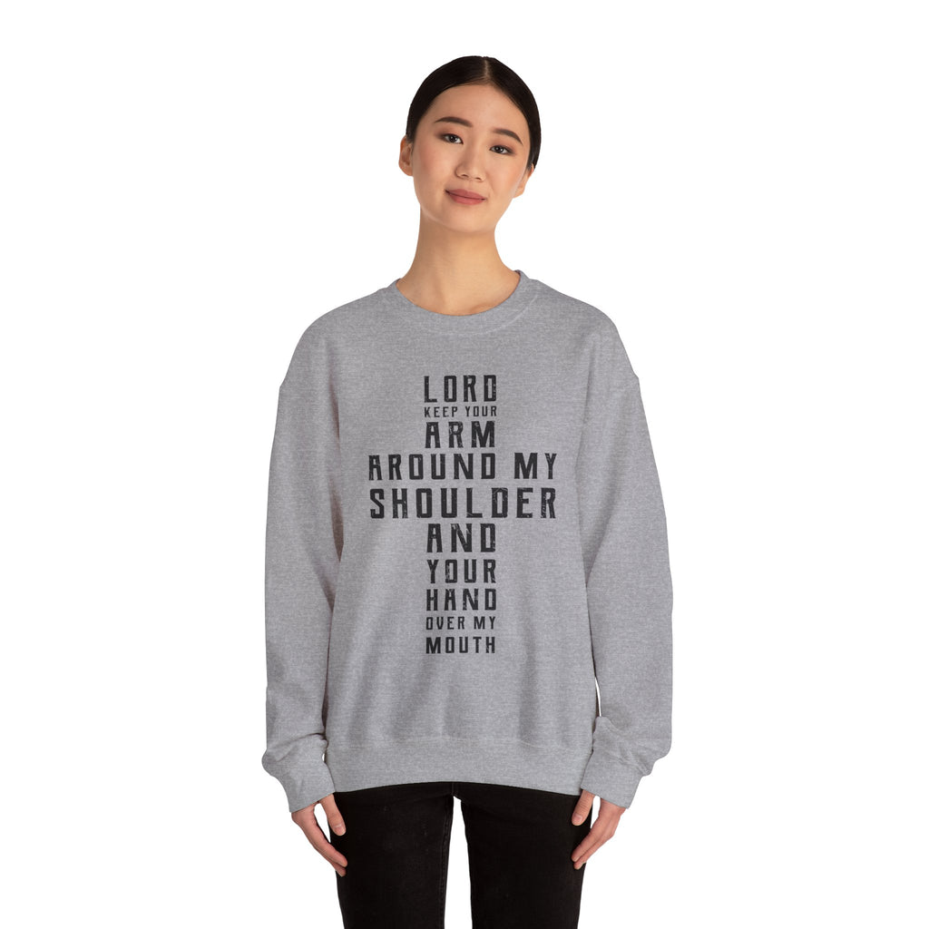 Lord Keep your arm around me Sweatshirt
