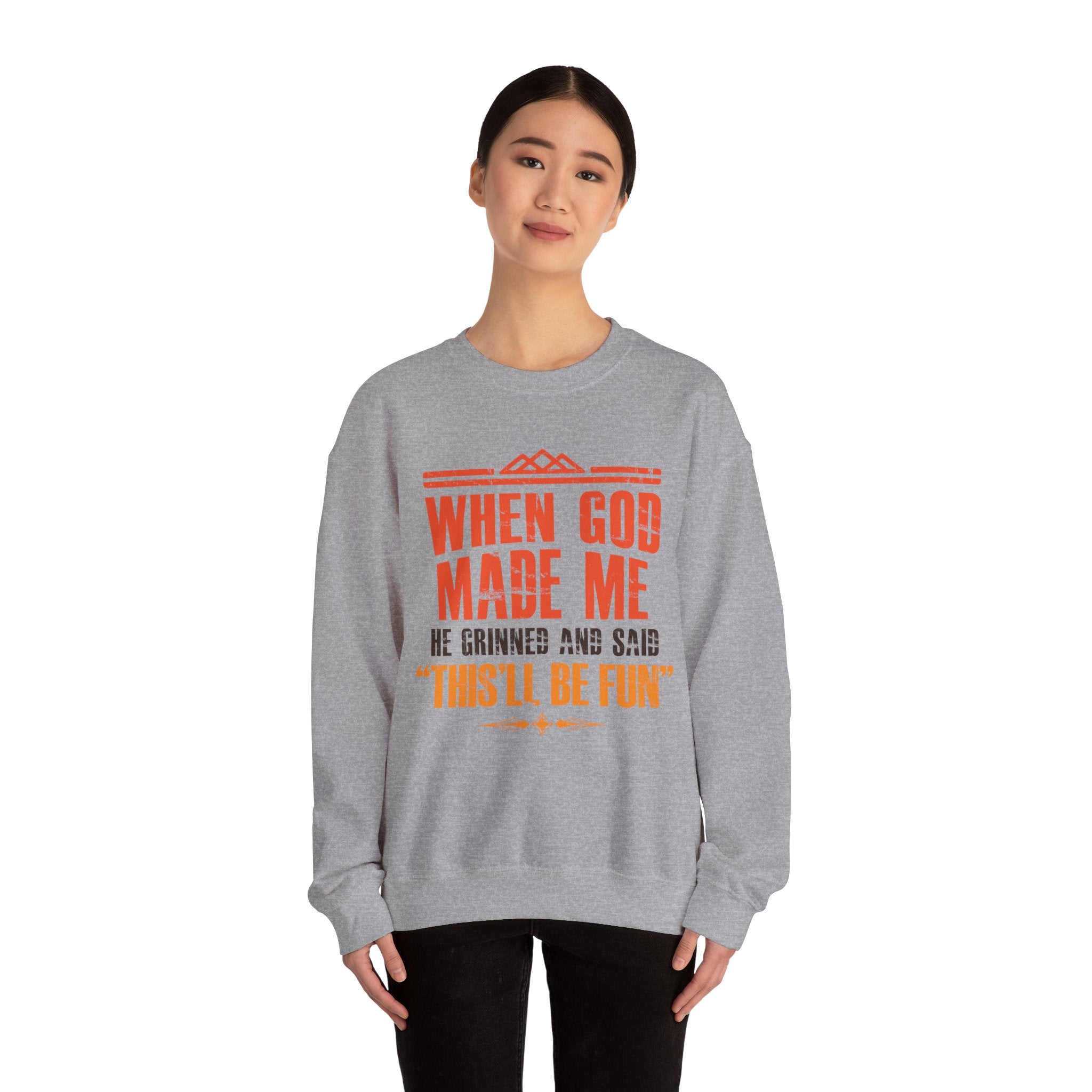 When God Made Me Sweatshirt