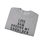 Lord Keep your arm around me Sweatshirt