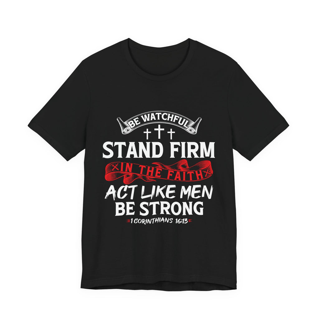 Stand Firm in the Faith Men's T-shirt