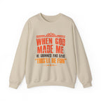 When God Made Me Sweatshirt