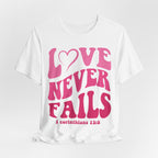 Love Never Fails T-Shirt