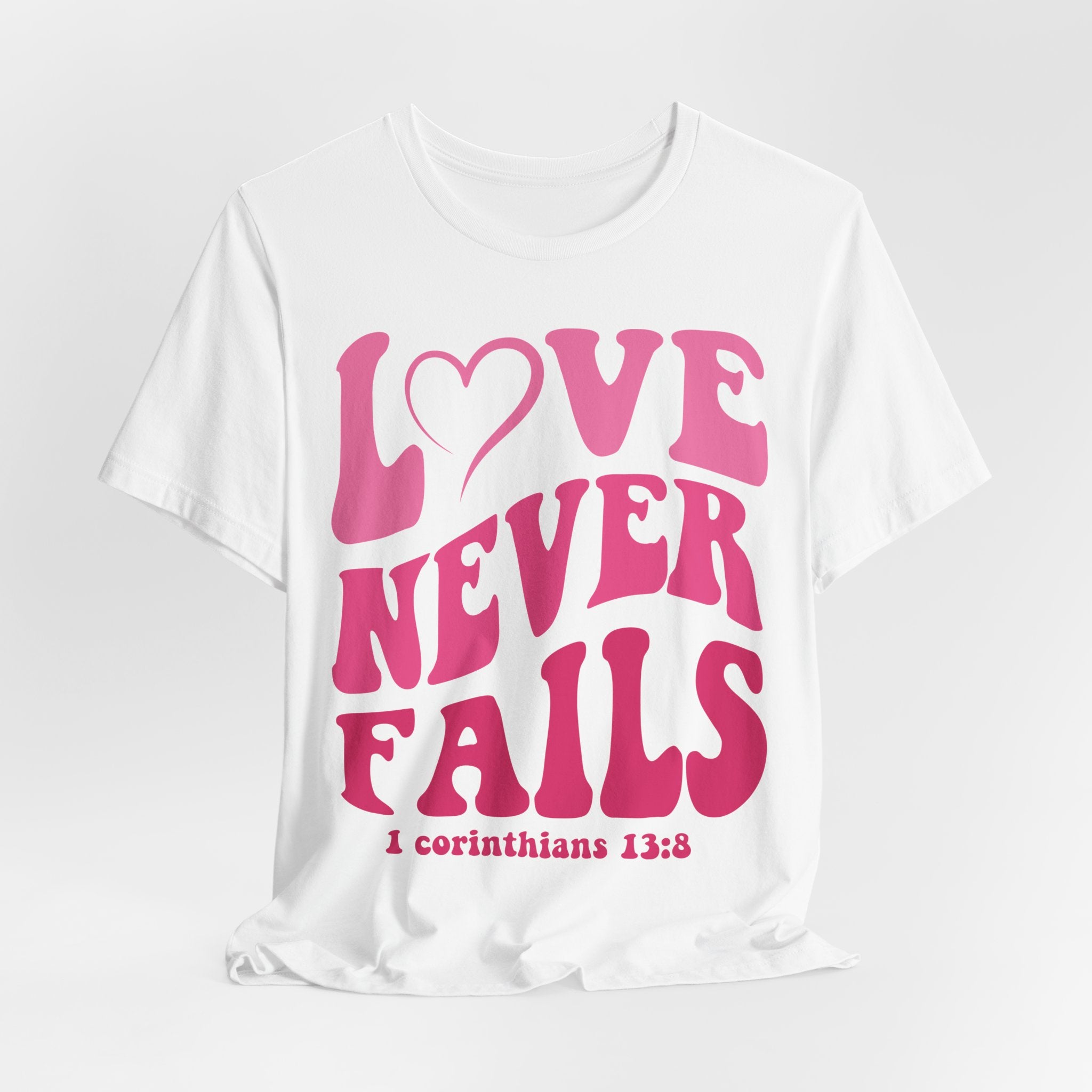 Love Never Fails T-Shirt