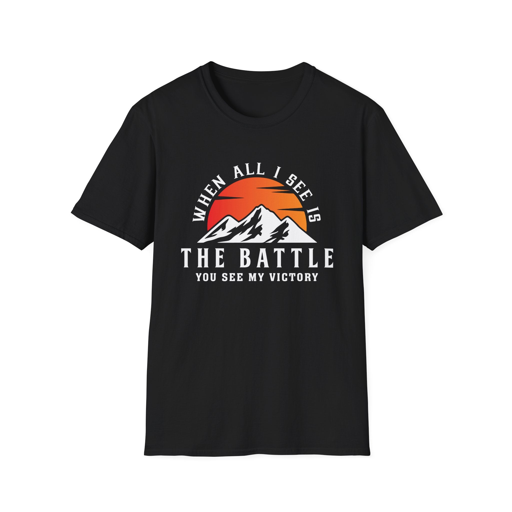 When All I See Is The Battle T-Shirt