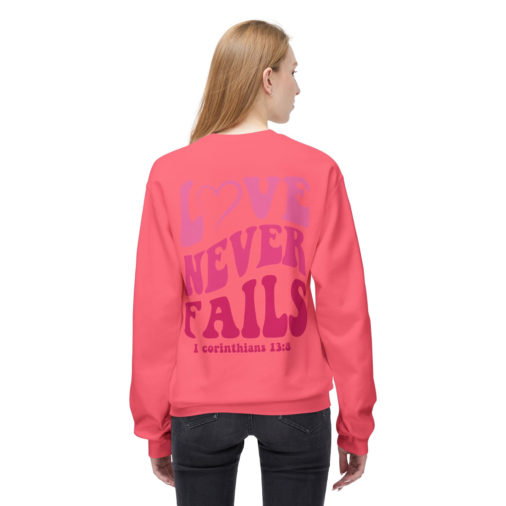 Love Never Fails Valentines Day Sweatshirt