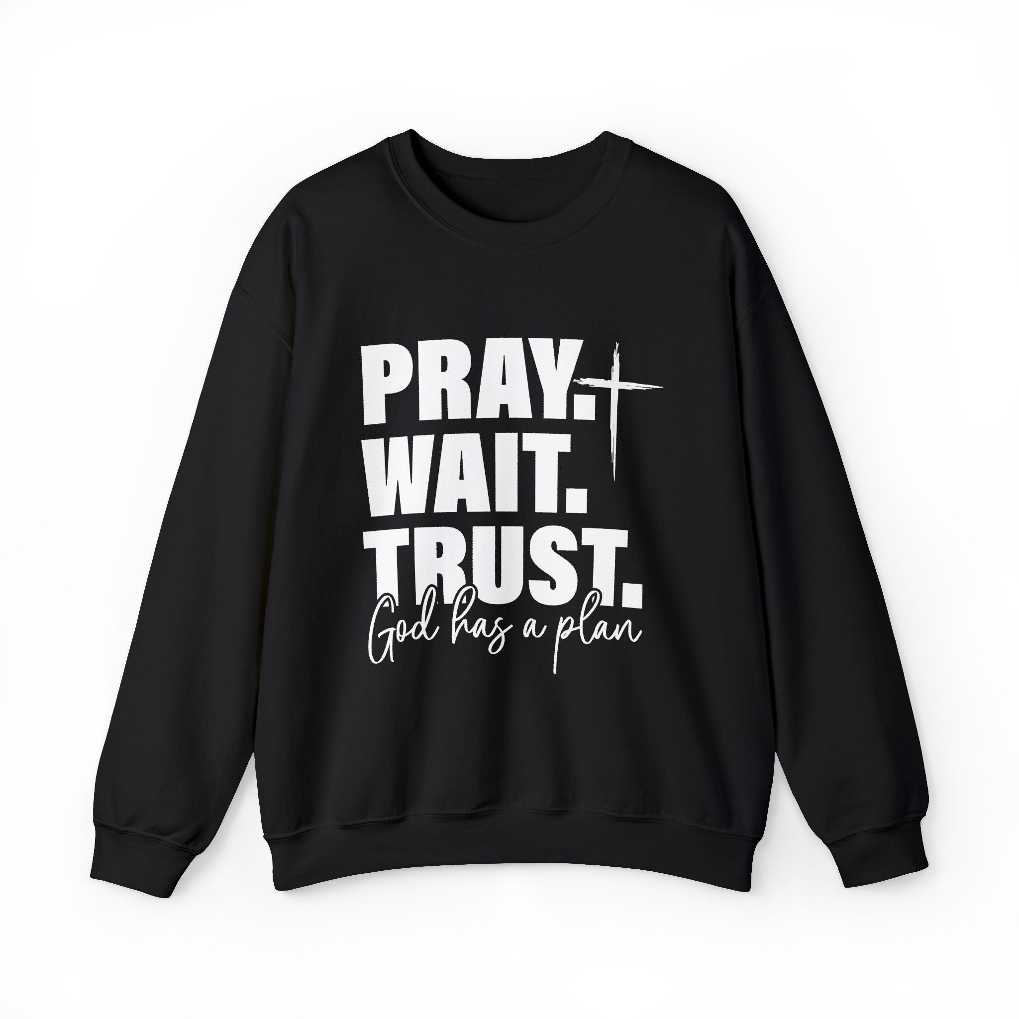 Pray. Wait. Trust Sweatshirt