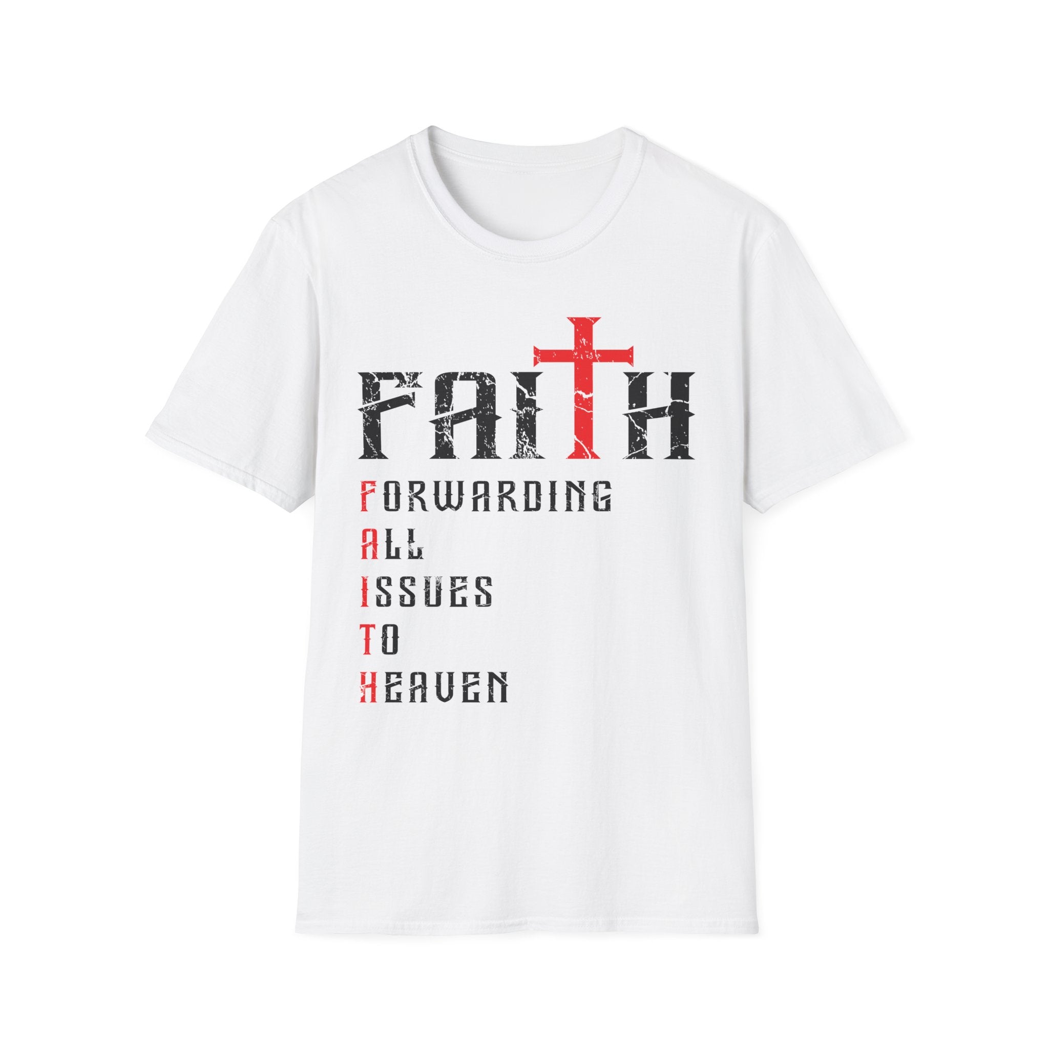 Faith - Forwarding All Issues To Heaven T-Shirt