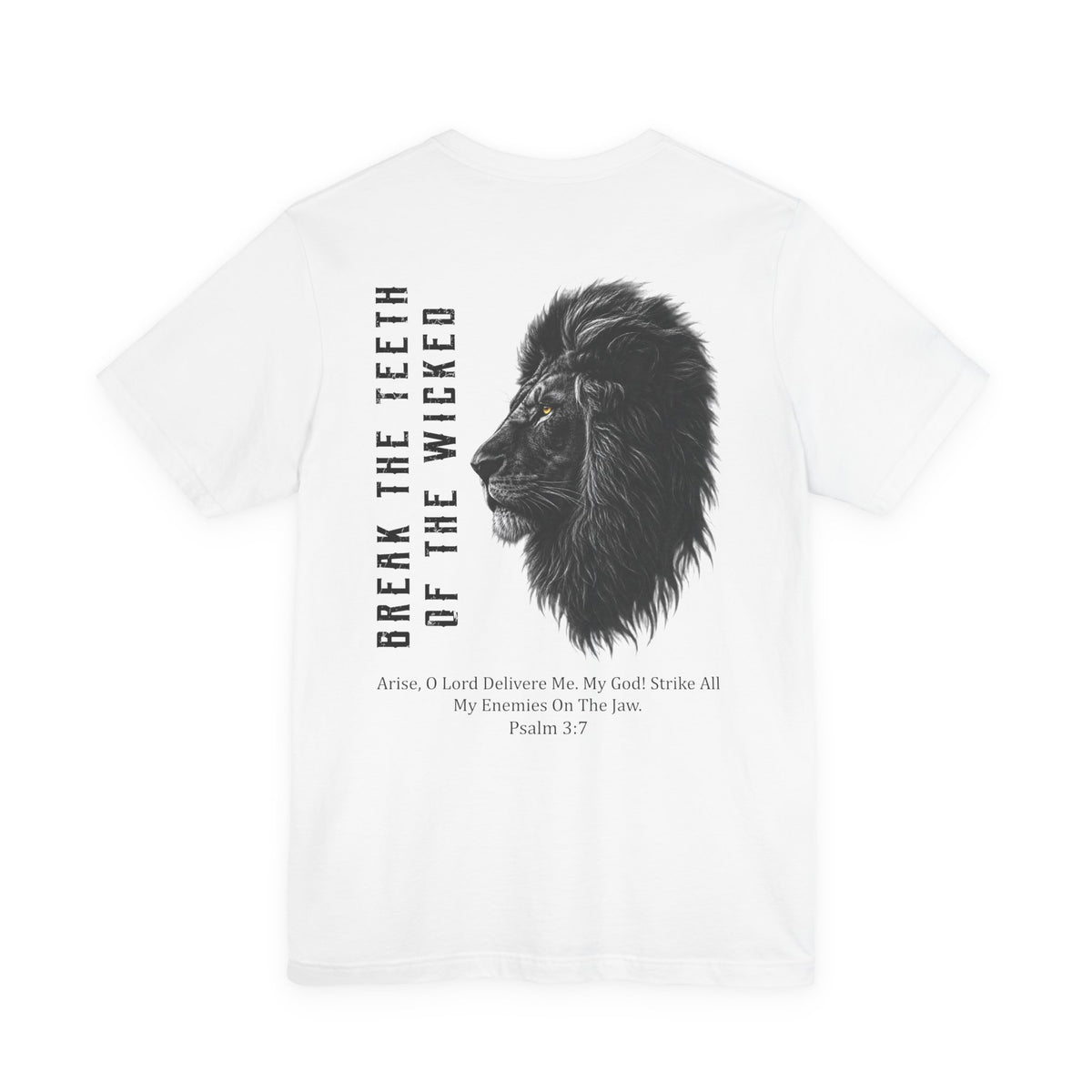 Break The Teeth of The Wicked — Psalm 3:7 Front & Back T-Shirt