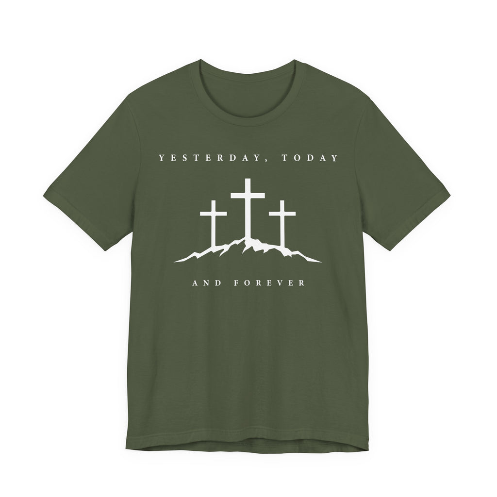 "Yesterday, Today, and Forever" T-Shirt — Hebrews 13:8