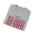 Your Blood Declares I am Free T-Shirt