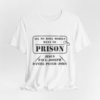 All My Role Models Went to Prison T-Shirt