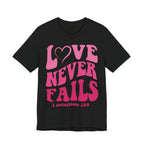 Love Never Fails T-Shirt