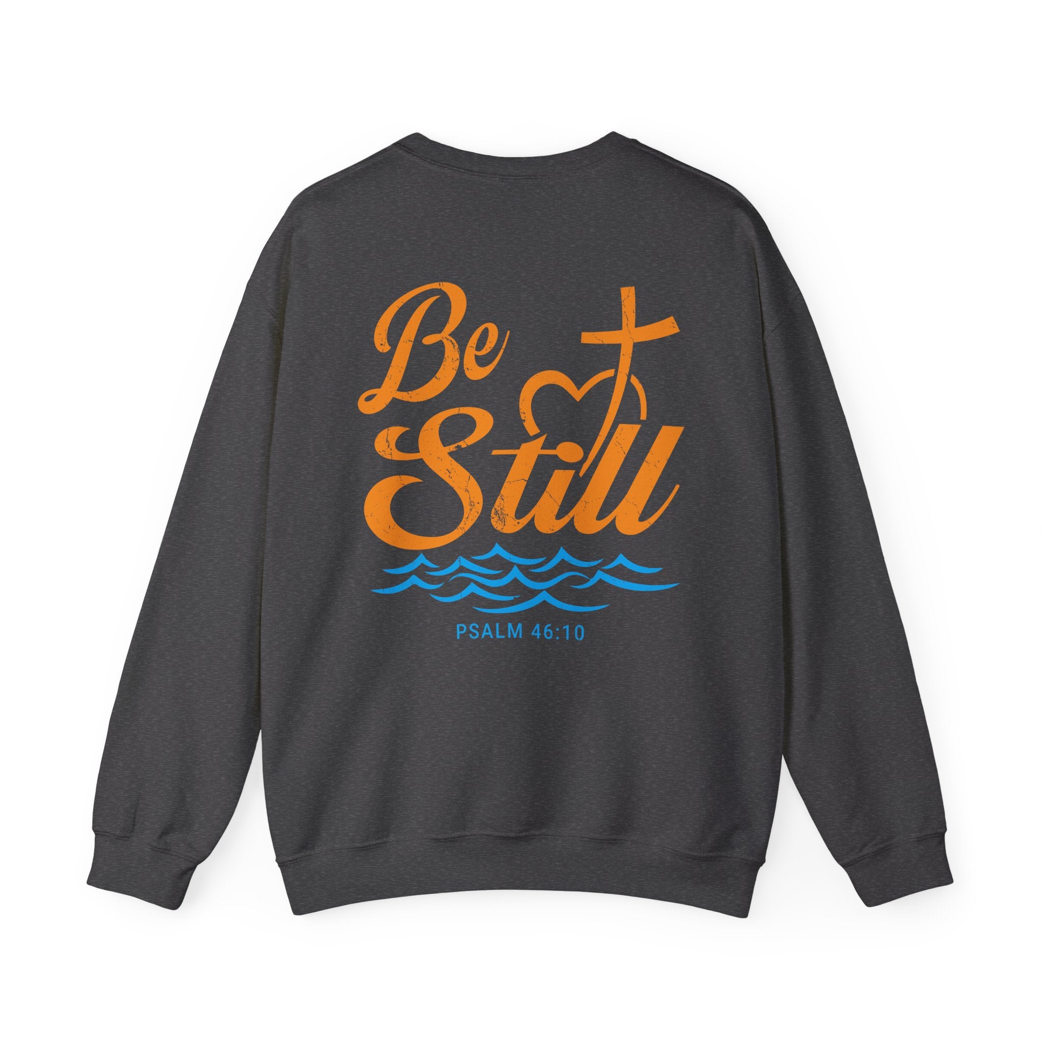 Be Still Psalm 46:10 Sweatshirt
