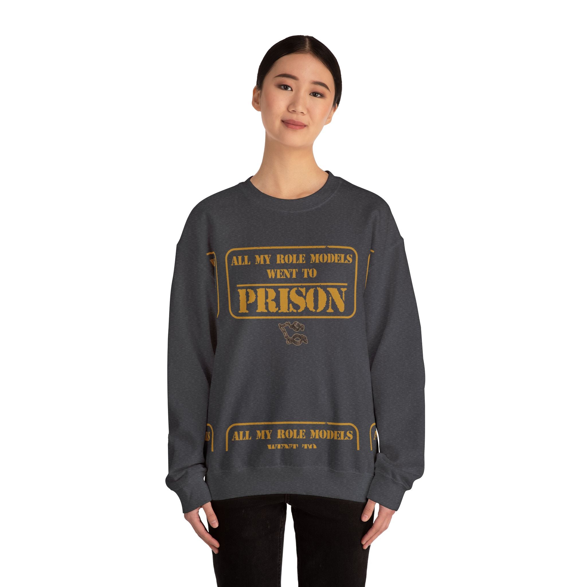 All My Role Models Went to Prison 2.0 Sweatshirt