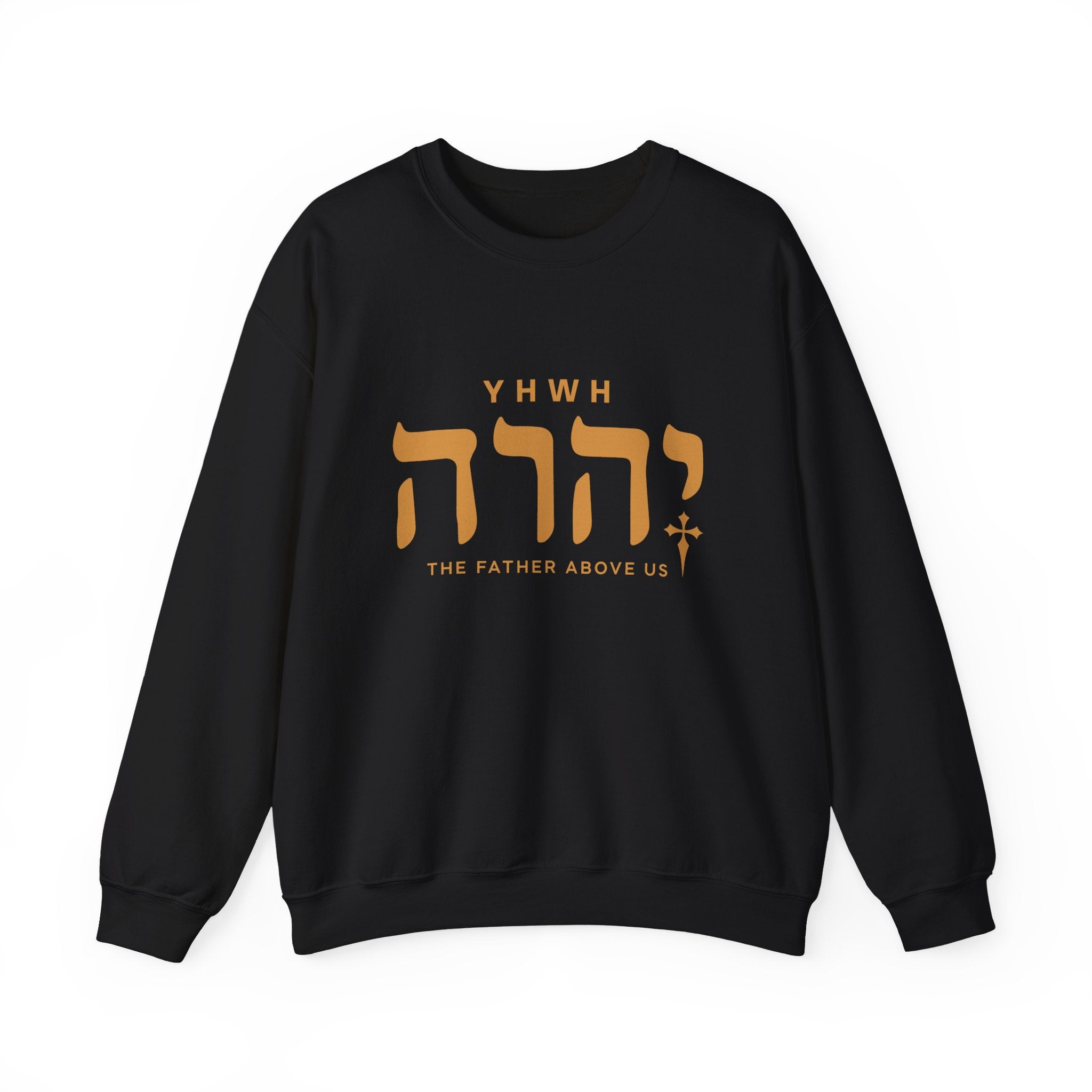 Yhwh The Father Above us Sweatshirt