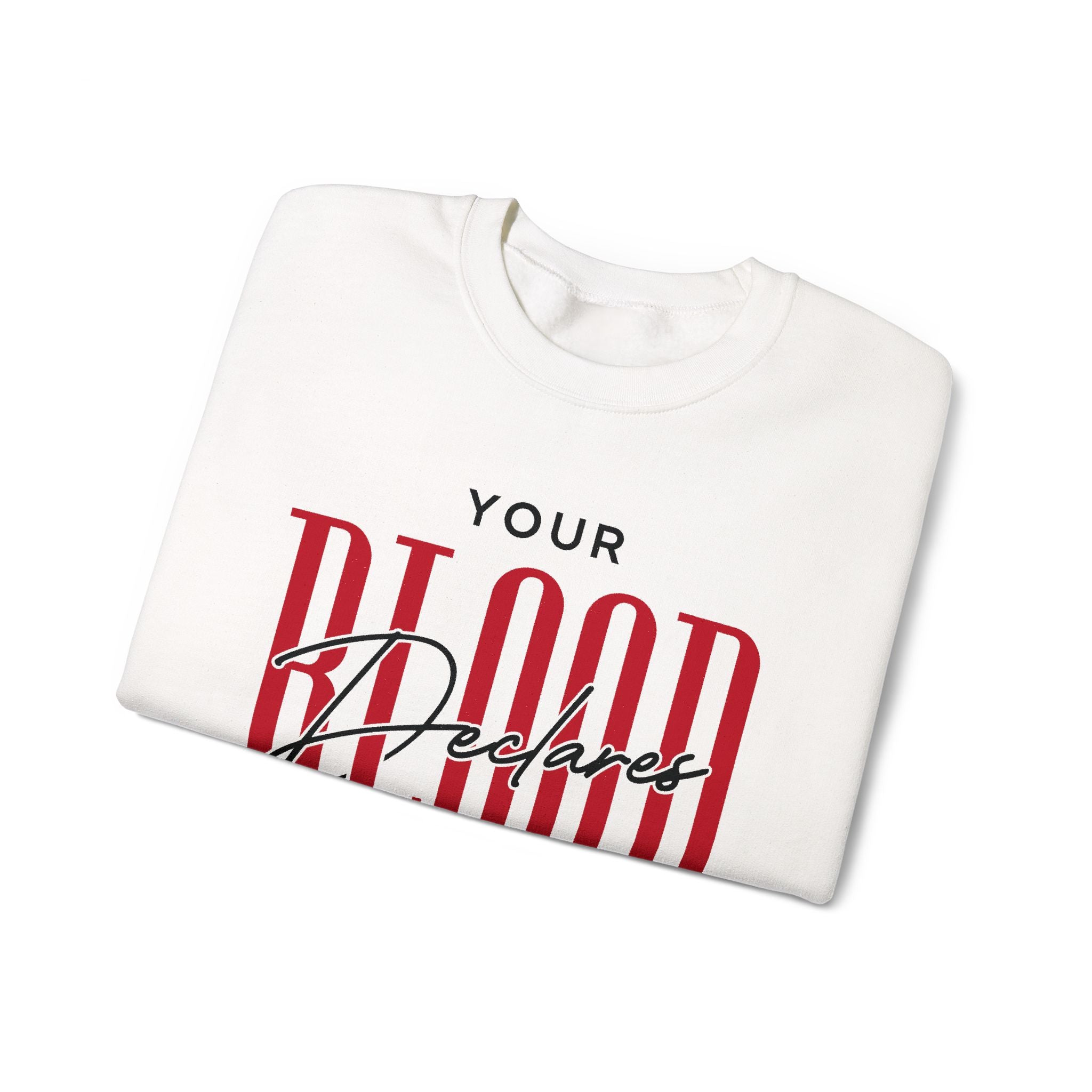 Your Blood Declares I am Free Sweatshirt
