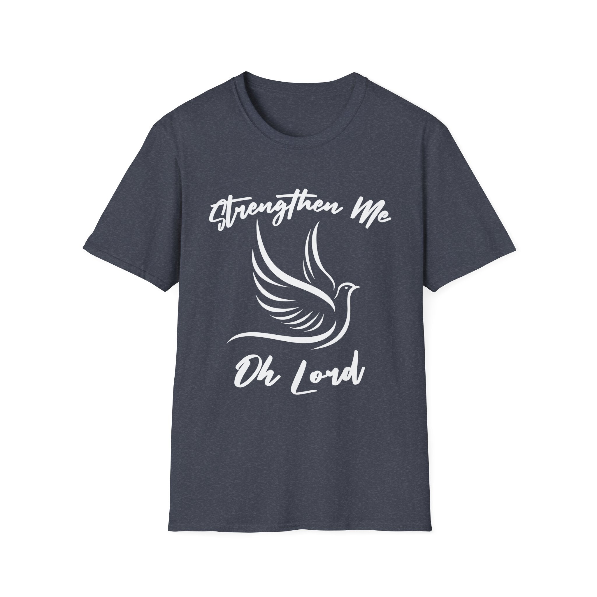 Strengthen Me Oh Lord Dove T-Shirt