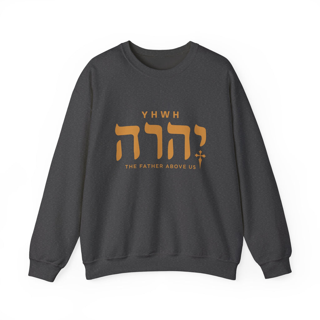 Yhwh The Father Above us Sweatshirt