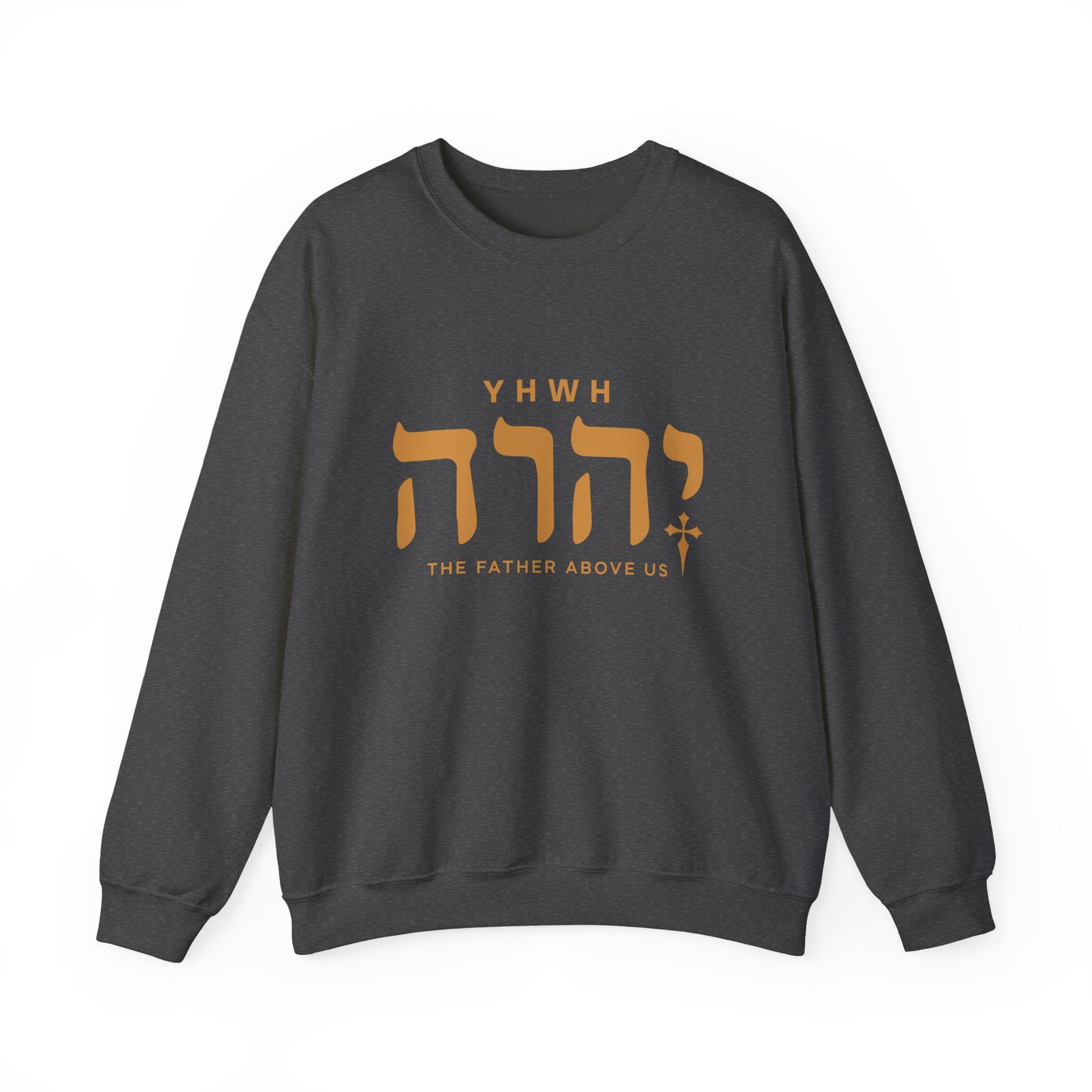 Yhwh The Father Above us Sweatshirt