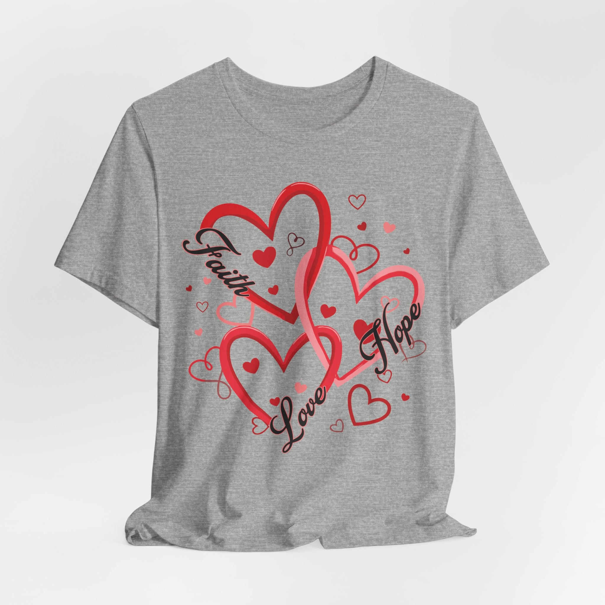 Faith, Hope, & Love Valentines T-Shirt