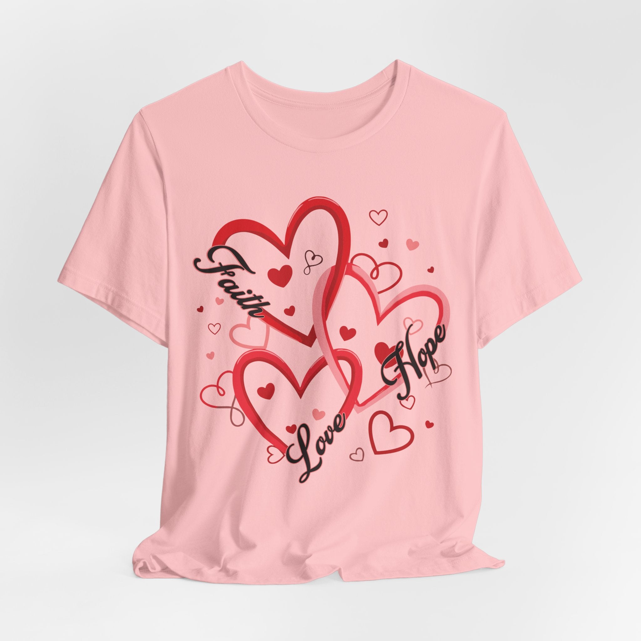 Faith, Hope, & Love Valentines T-Shirt