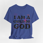 I am a Child of God New Drop T-Shirt