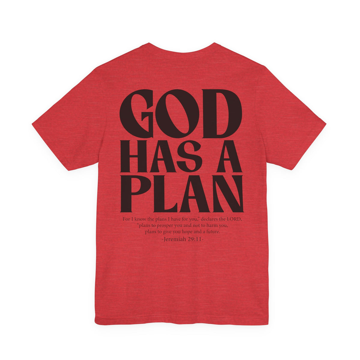 God Has a Plan Jeremiah 29:11 Front & Back Graphic T-Shirt
