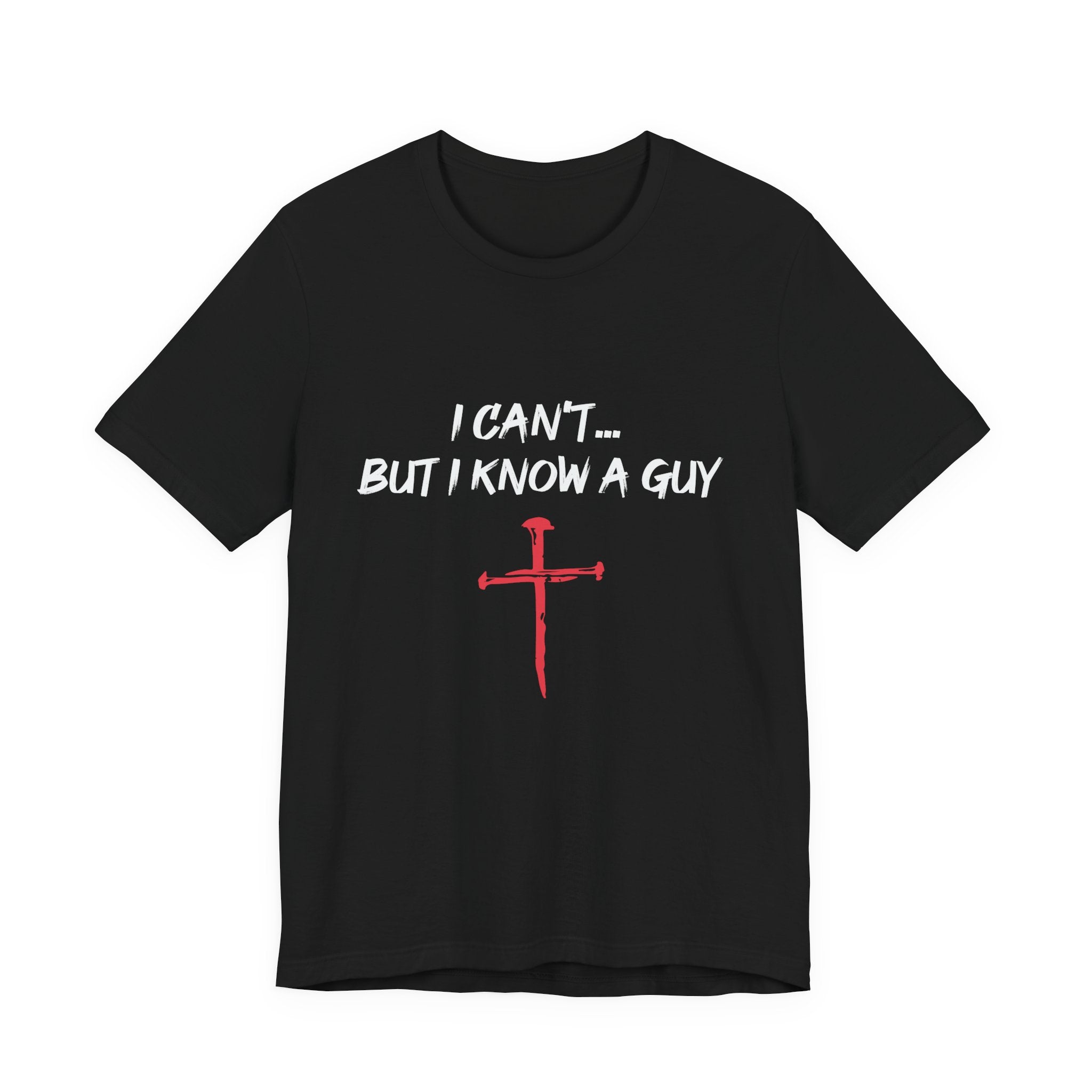I Can't But I know A Guy Men's T-shirt