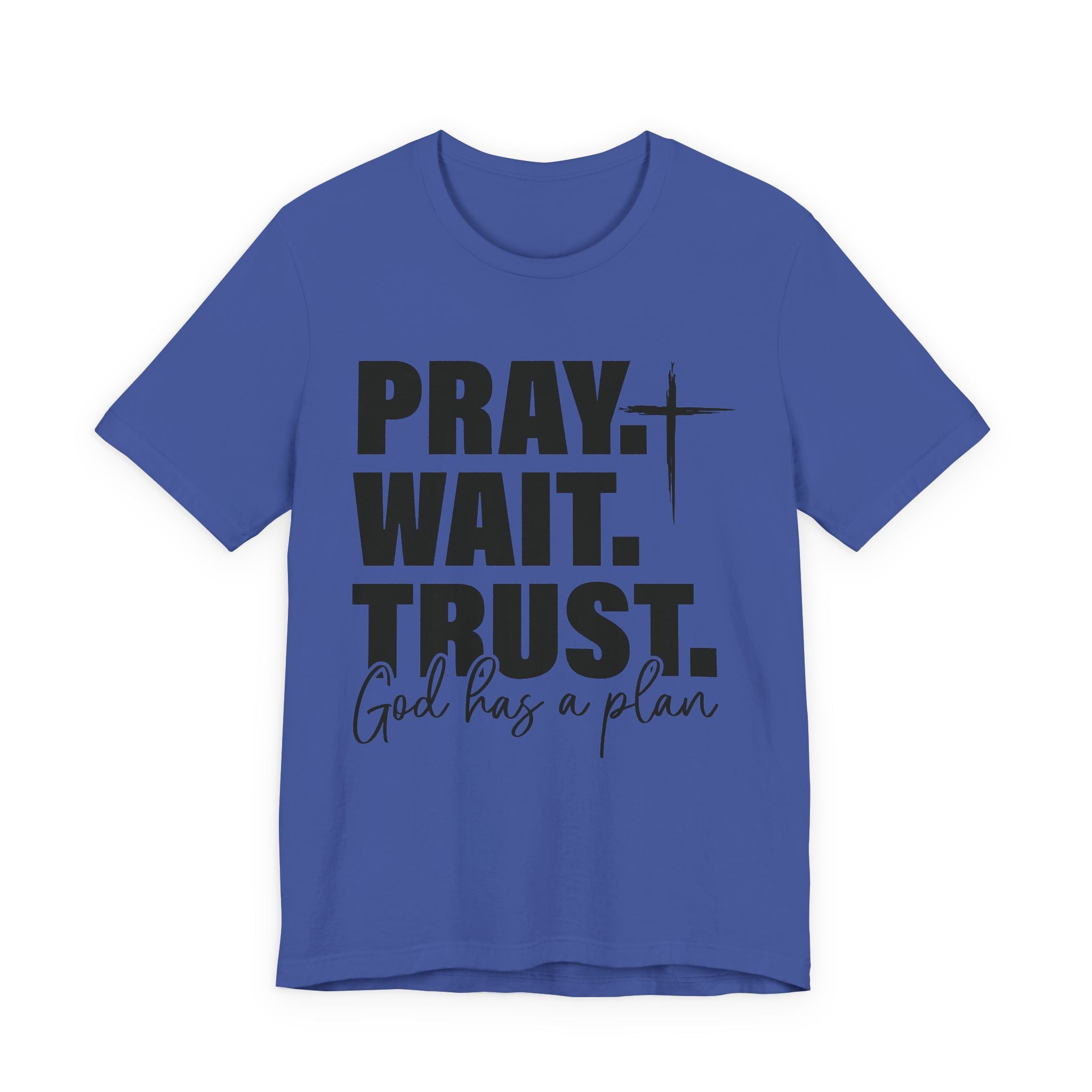 Pray. Wait. Trust T-Shirt