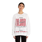Your Blood Declares I am Free Sweatshirt