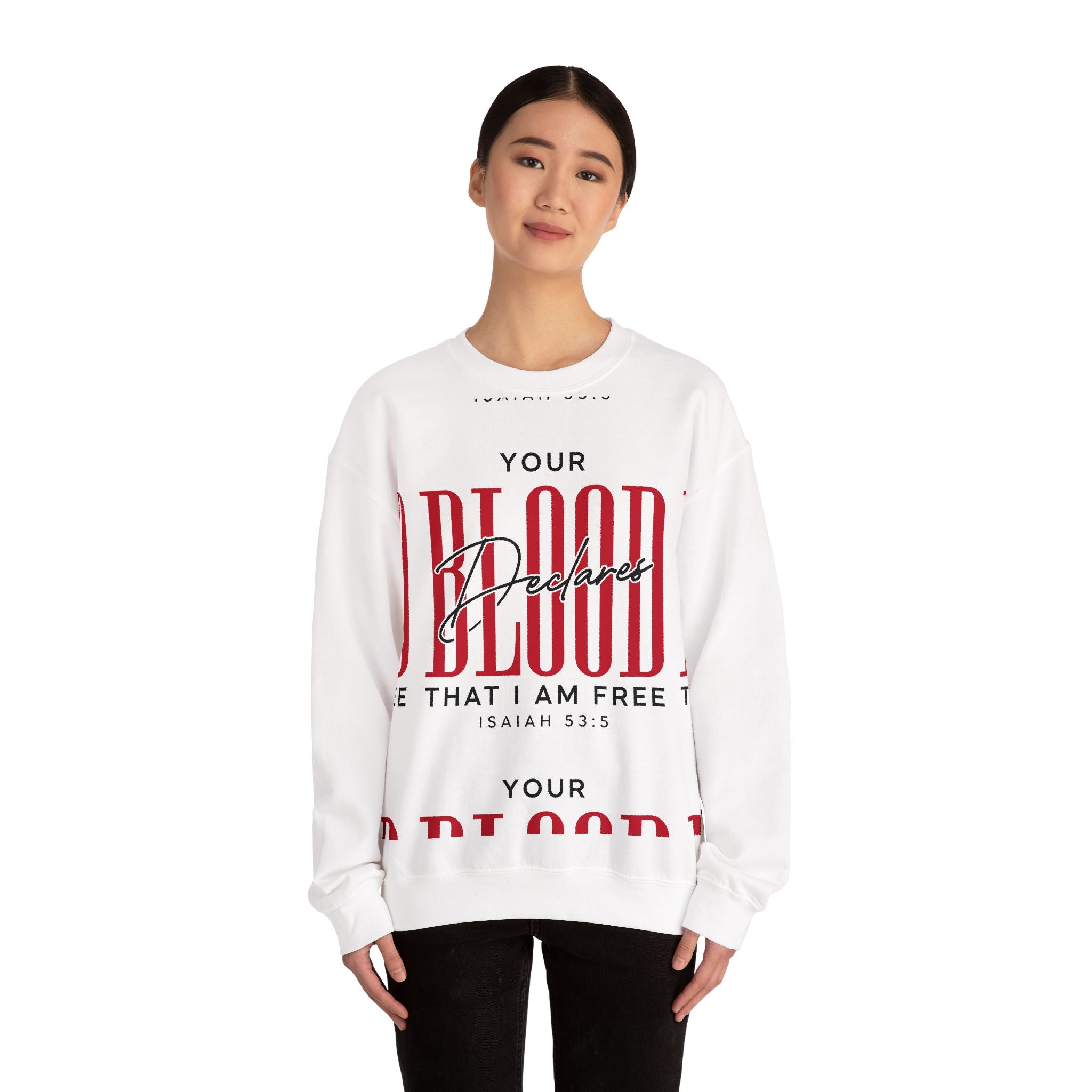 Your Blood Declares I am Free Sweatshirt