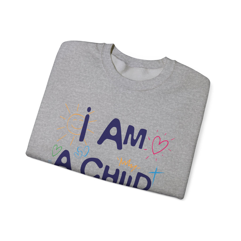 I Am a Child Of God Sweatshirt