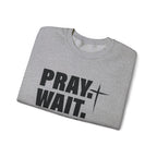 Pray. Wait. Trust Sweatshirt