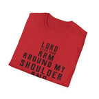 Lord Keep Your Arm Around Me T-Shirt