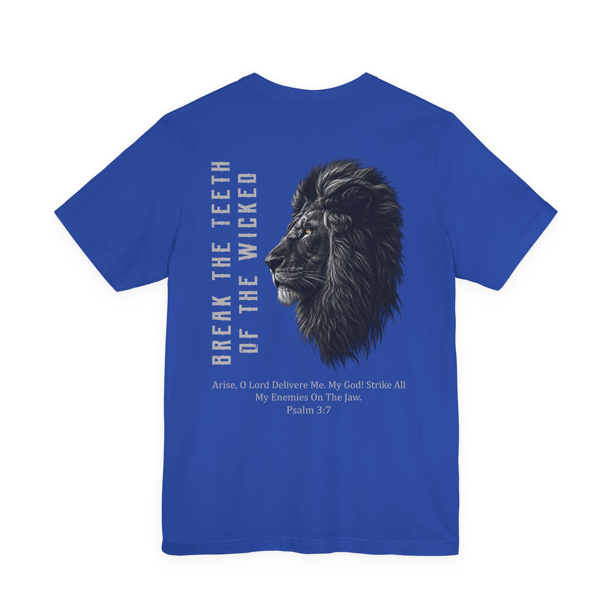 Break The Teeth of The Wicked — Psalm 3:7 Front & Back T-Shirt