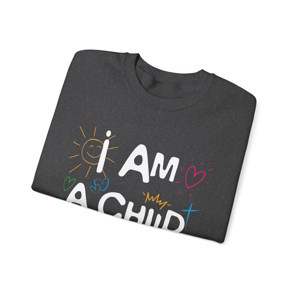 I Am a Child Of God Sweatshirt