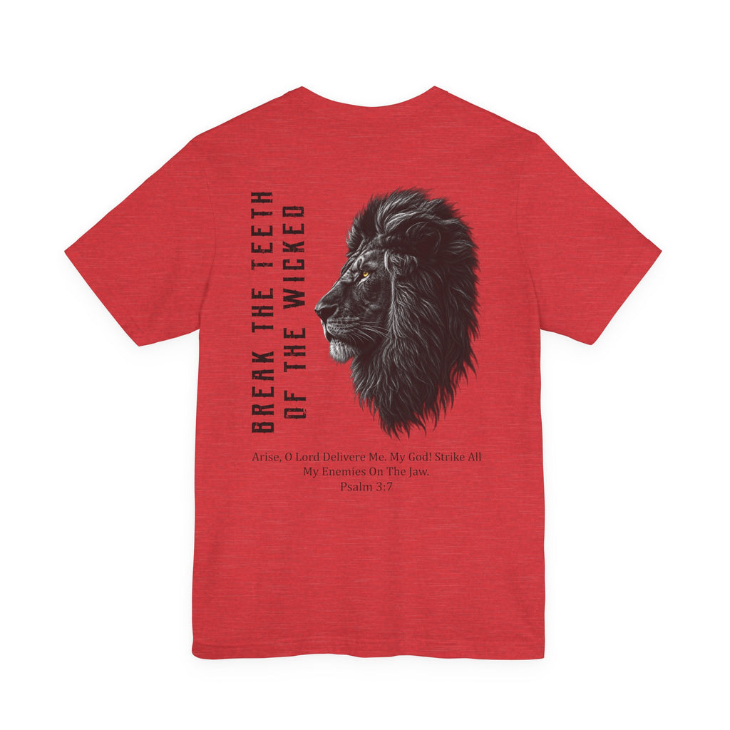 Break The Teeth of The Wicked — Psalm 3:7 Front & Back T-Shirt