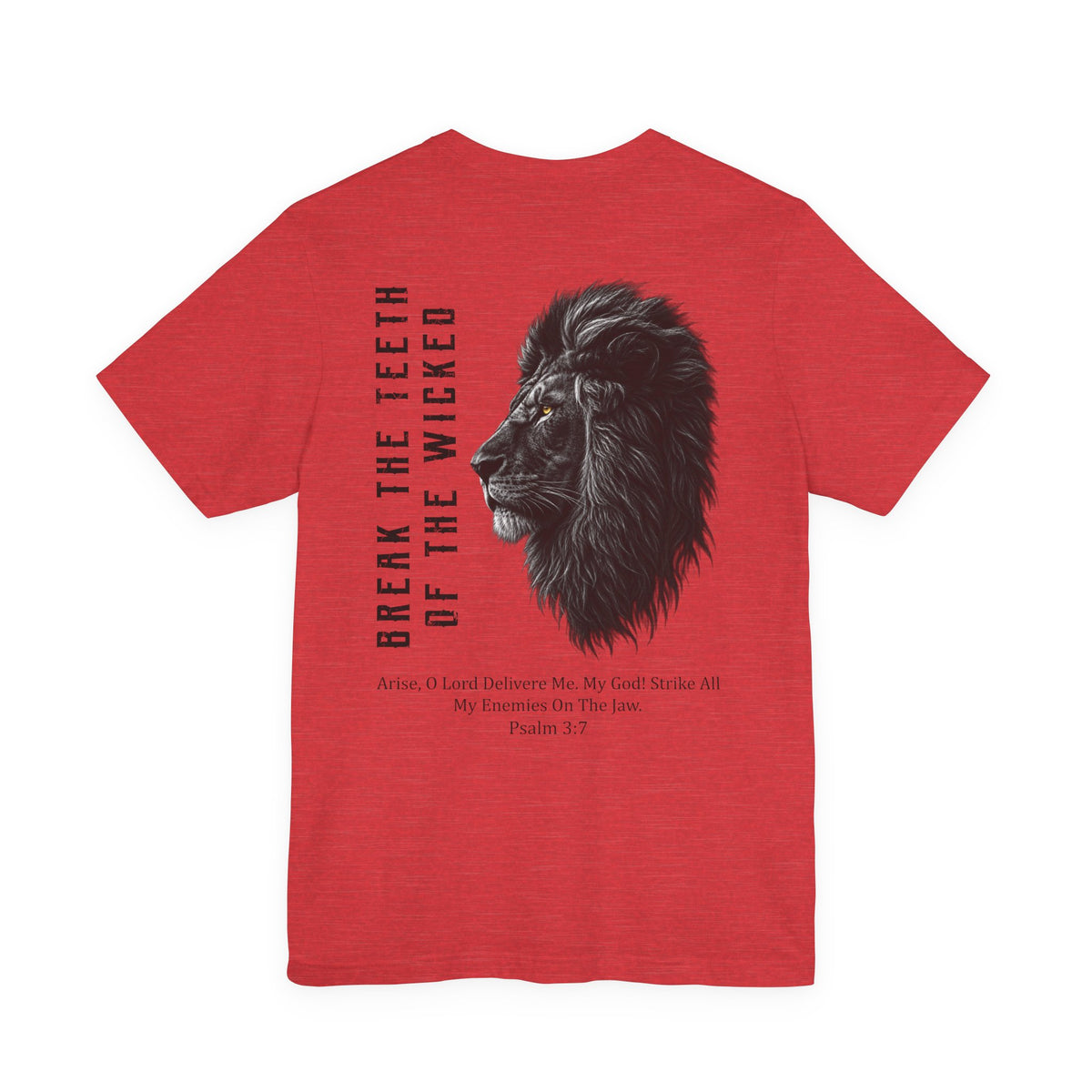 Break The Teeth of The Wicked — Psalm 3:7 Front & Back T-Shirt