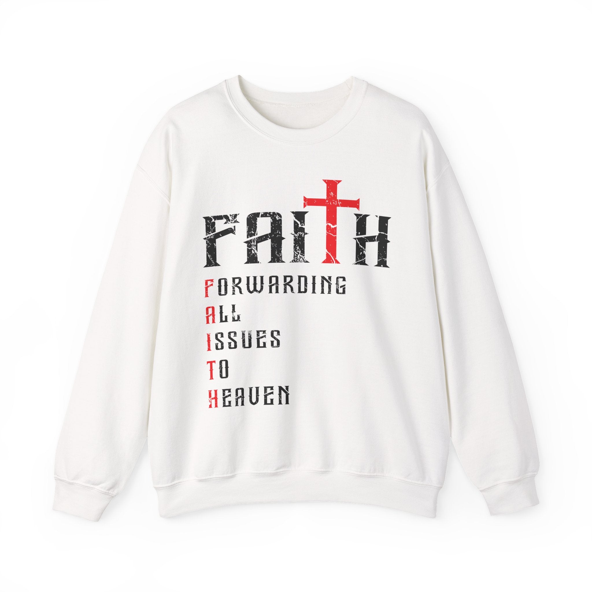 Faith - Forwarding All Issues To Heaven Sweatshirt
