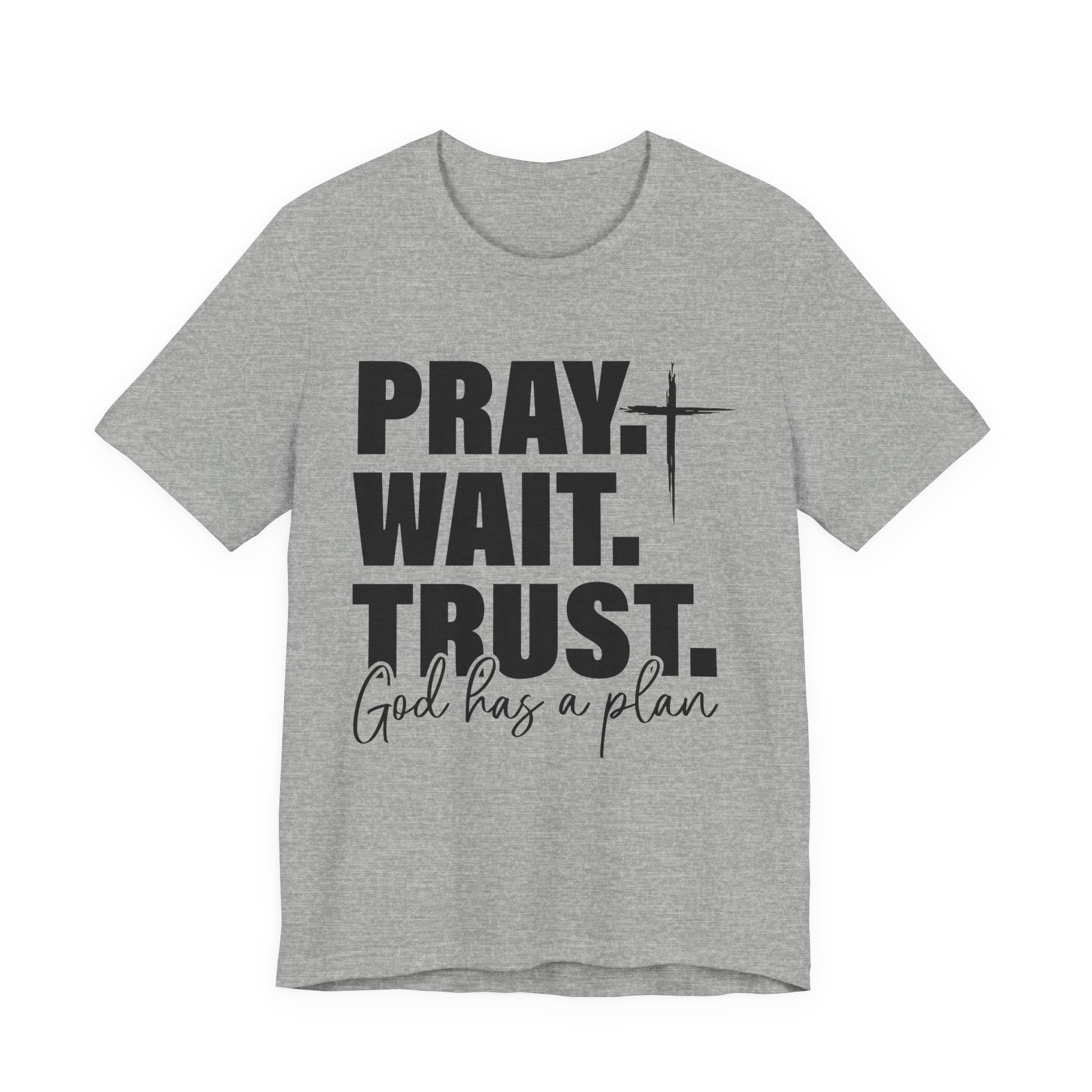 Pray. Wait. Trust T-Shirt