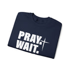 Pray. Wait. Trust Sweatshirt