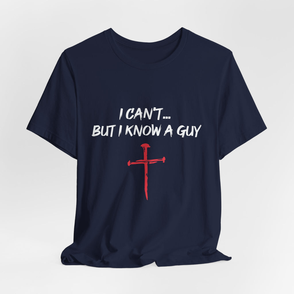 I Can't But I know A Guy Men's T-shirt