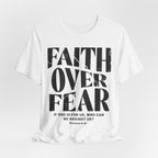 Faith Over Fear Romans 8:31 T-Shirt