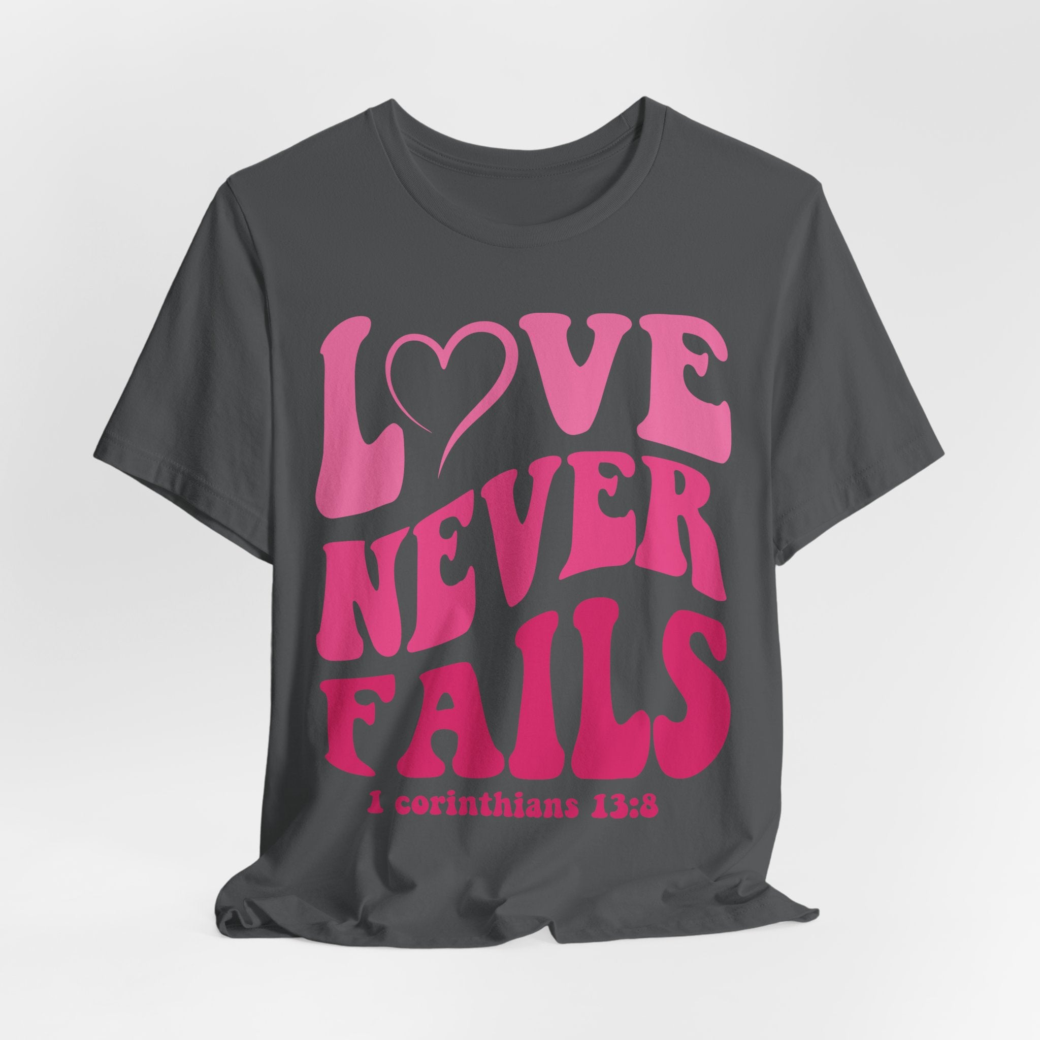 Love Never Fails T-Shirt
