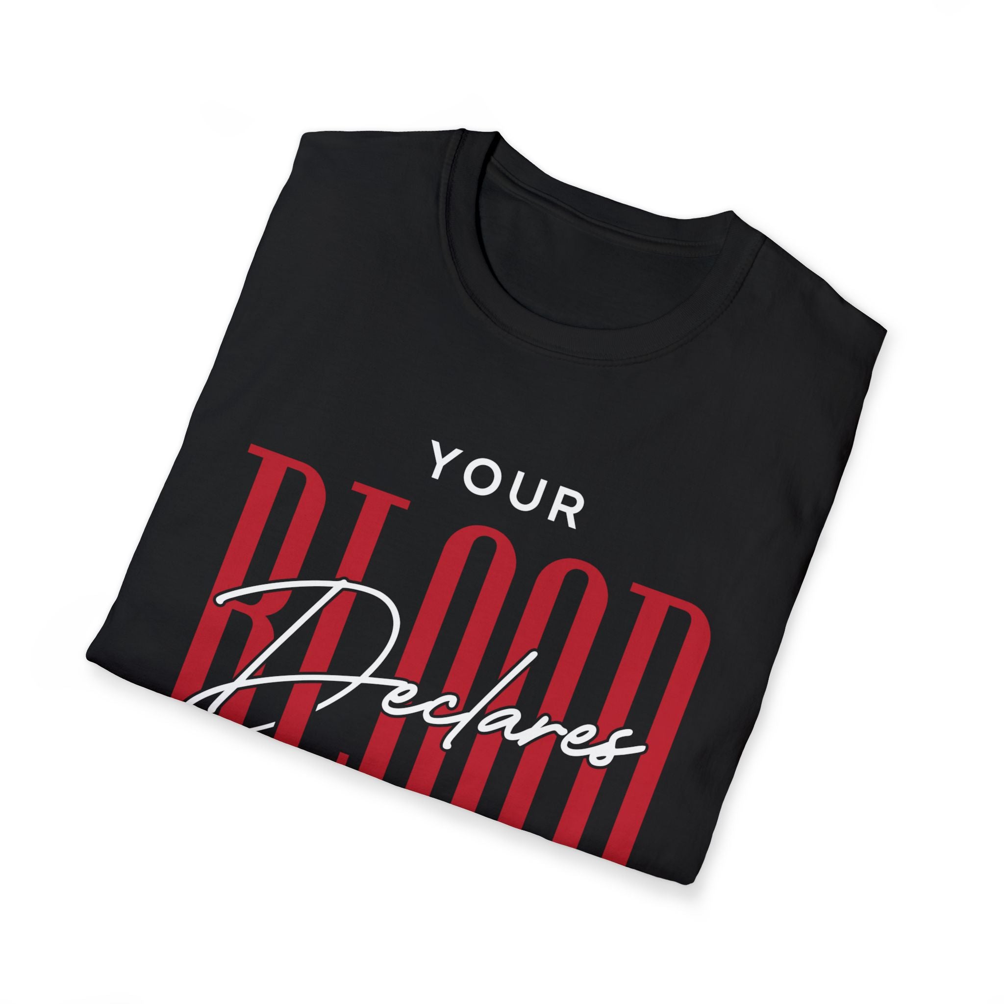 Your Blood Declares I am Free T-Shirt