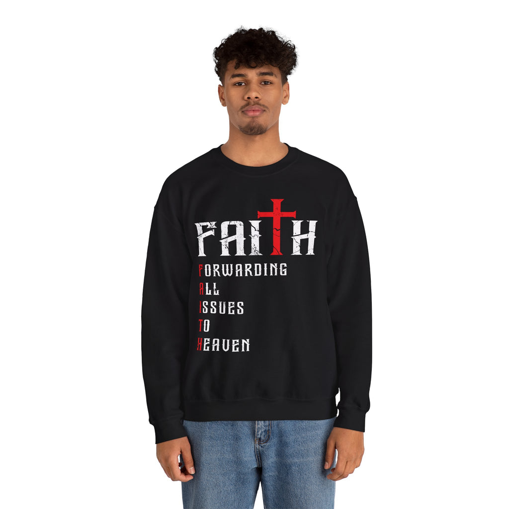 Faith - Forwarding All Issues To Heaven Sweatshirt