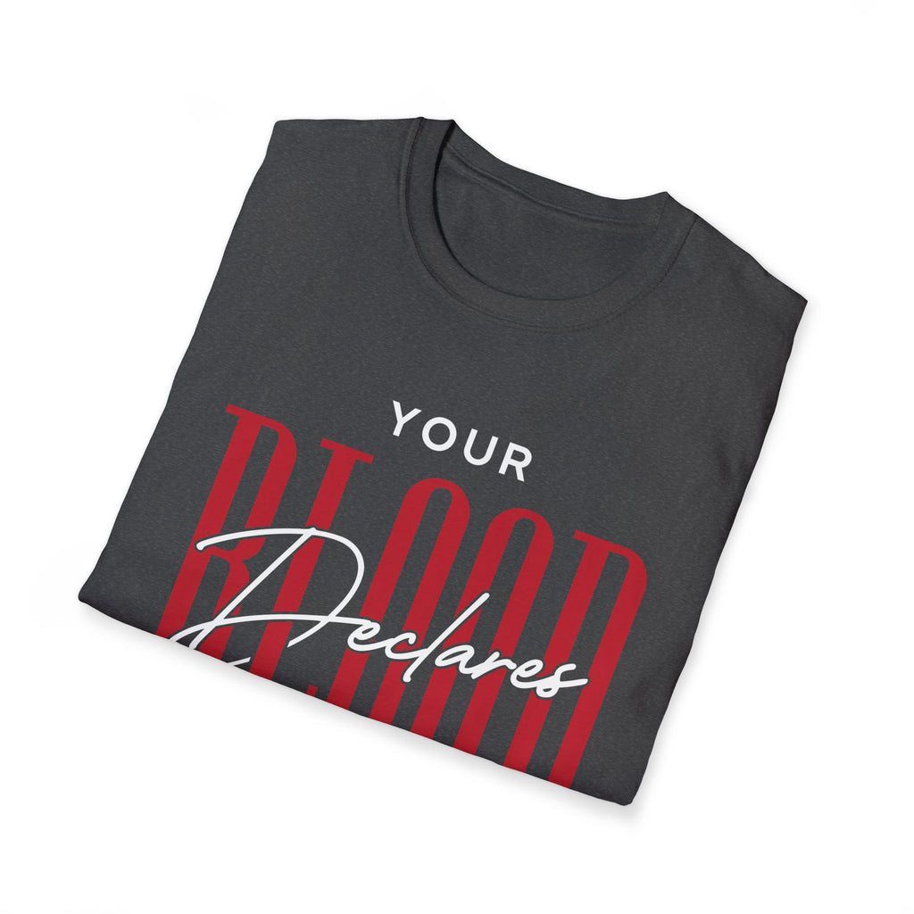 Your Blood Declares I am Free T-Shirt