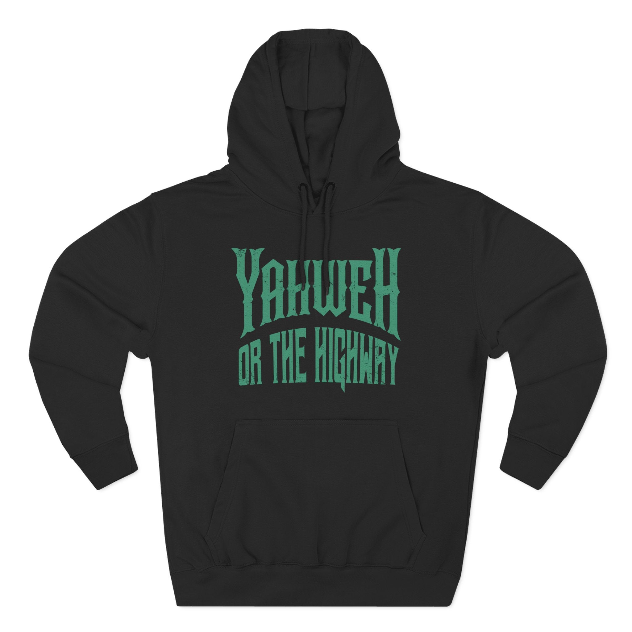 Yahweh or The Highway Hoodie