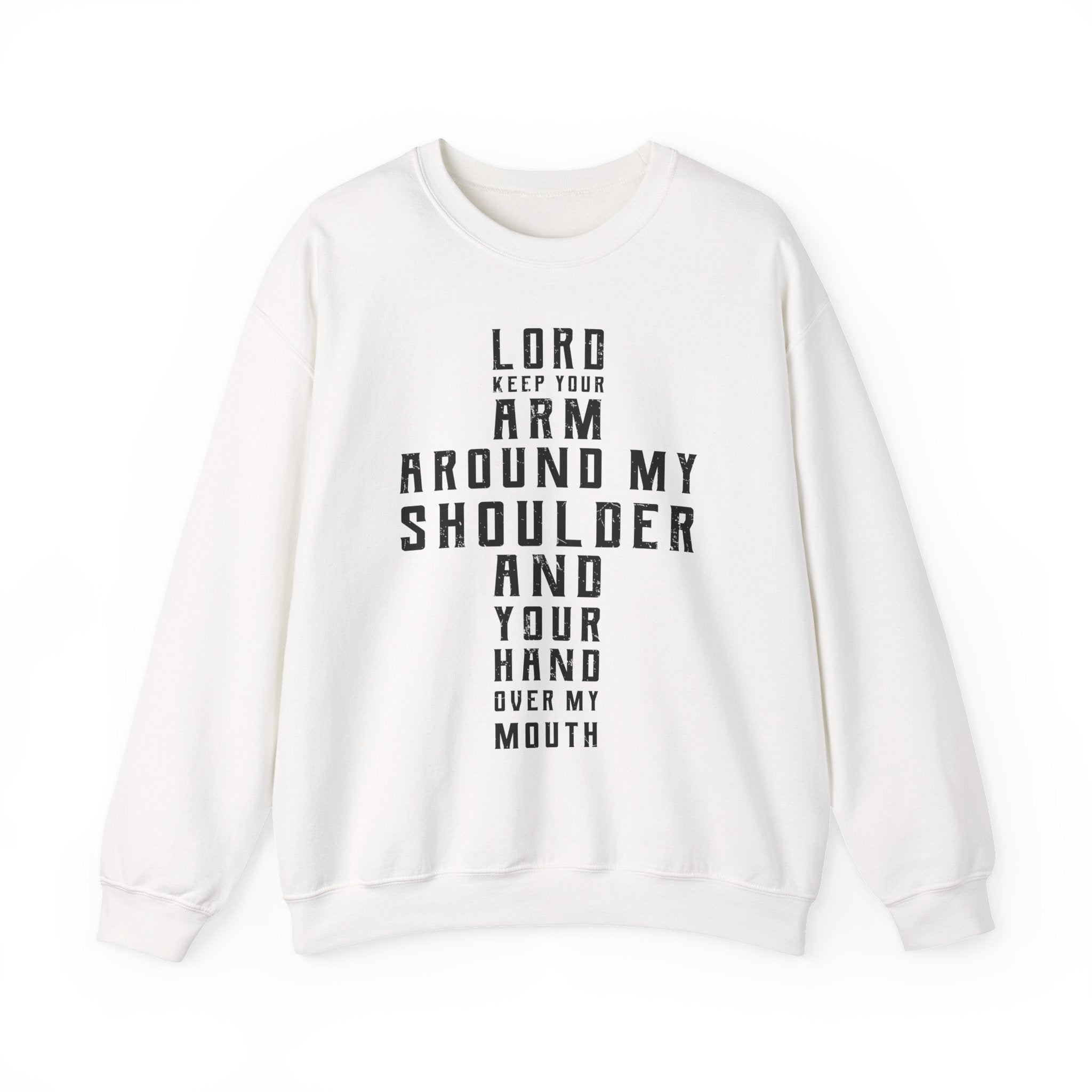 Lord Keep your arm around me Sweatshirt