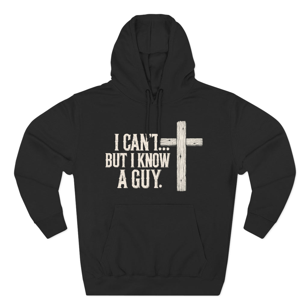 I Can't But I know A Guy Men's Hoodie